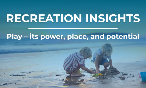 Two children play on a beach, making a sandcastle. Copy reads Recreation insights: Play – its power, place and potential